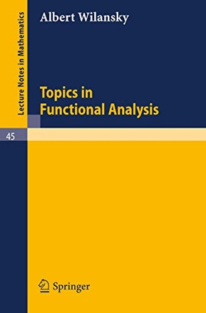 Wilansky, Albert. Topics in Functional Analysis. Springer Berlin Heidelberg, 1967.