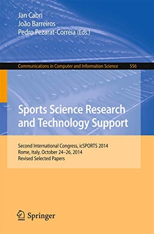Cabri, Jan / Pedro Pezarat Correia et al (Hrsg.). Sports Science Research and Technology Support - Second International Congress, icSPORTS 2014, Rome, Italy, October 24-26, 2014, Revised Selected Papers. Springer International Publishing, 2015.