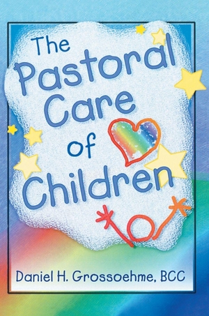 Koenig, Harold G / Daniel H Grossoehme. The Pastoral Care of Children. Taylor & Francis Ltd (Sales), 1999.