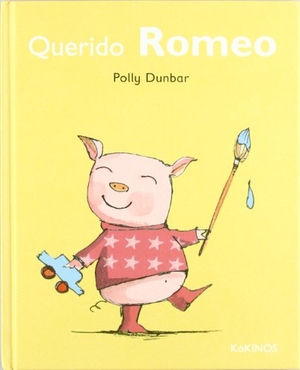Keselman, Gabriela / Polly Dunbar. Querido Romeo. Editorial Kókinos, 2011.