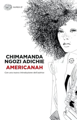 Adichie, Chimamanda Ngozi. Americanah. Einaudi, 2024.