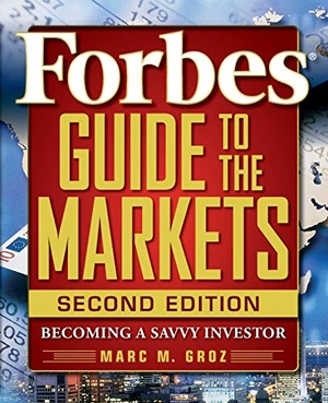Forbes LLC / Marc M Groz. Forbes Guide to Markets 2e. Wiley, 2009.