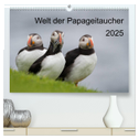 Welt der Papageitaucher (hochwertiger Premium Wandkalender 2025 DIN A2 quer), Kunstdruck in Hochglanz