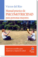 Manual práctico de psicomotricidad para personas mayores