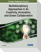 Multidisciplinary Approaches in AI, Creativity, Innovation, and Green Collaboration
