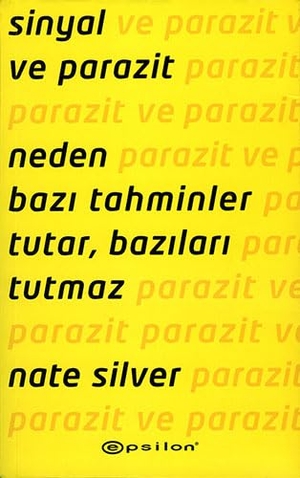 Silver, Nate. Sinyal ve Parazit Neden Bazi. Epsilon Yayincilik, 2018.