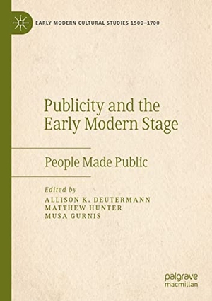 Deutermann, Allison K. / Musa Gurnis et al (Hrsg.). Publicity and the Early Modern Stage - People Made Public. Springer International Publishing, 2022.
