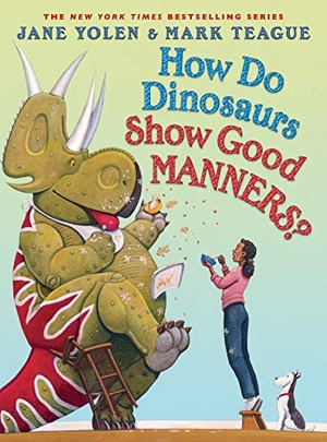 Yolen, Jane. How Do Dinosaurs Show Good Manners?. Scholastic Inc., 2020.