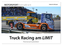 Truck Racing am LIMIT - Panoramabilder (Wandkalender 2025 DIN A2 quer), CALVENDO Monatskalender