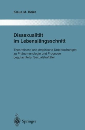 Beier, Klaus M.. Dissexualität im Lebenslängsschnitt - Theoretische und empirische Untersuchungen zu Phänomenologie und Prognose begutachteter Sexualstraftäter. Springer Berlin Heidelberg, 2012.