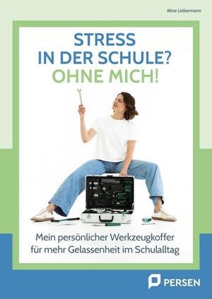 Liebermann, Aline. Stress in der Schule? Ohne mich! - Mein persönlicher Werkzeugkoffer für mehr Gelassenheit im Schulalltag (1. bis 10. Klasse). Persen Verlag i.d. AAP, 2025.
