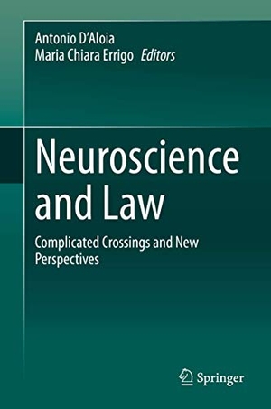 Errigo, Maria Chiara / Antonio D¿Aloia (Hrsg.). Neuroscience and Law - Complicated Crossings and New Perspectives. Springer International Publishing, 2020.
