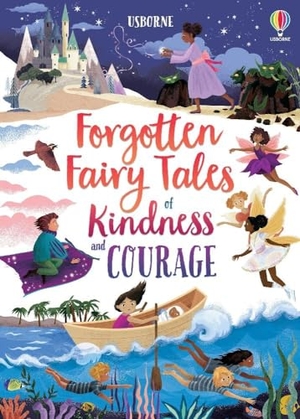 Sebag-Montefiore, Mary. Forgotten Fairy Tales of Kindness and Courage. Usborne Publishing, 2021.