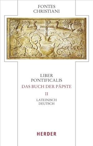 Liber Pontificalis - Das Buch der Päpste - Lateinisch - Deutsch. Herder Verlag GmbH, 2022.
