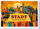 Stadt - Eine farbenfrohe Skyline (Wandkalender 2025 DIN A3 quer), CALVENDO Monatskalender