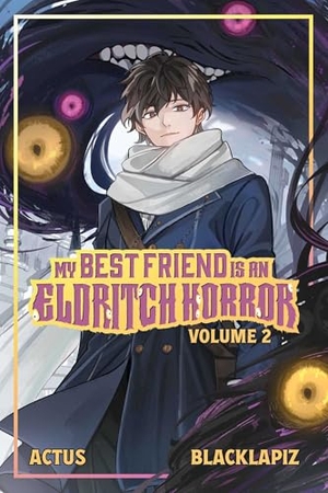 Actus. My Best Friend Is an Eldritch Horror (Light Novel) Vol. 2. Aethon: Vault, 2025.