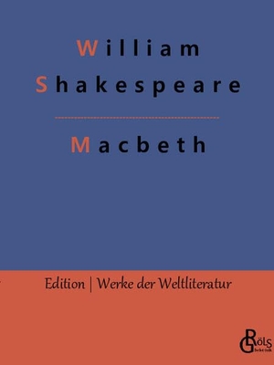 Shakespeare, William. Macbeth. Gröls Verlag, 2022.
