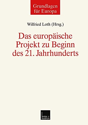 Loth, Wilfried (Hrsg.). Das europäische Projekt zu Beginn des 21. Jahrhunderts. VS Verlag für Sozialwissenschaften, 2001.