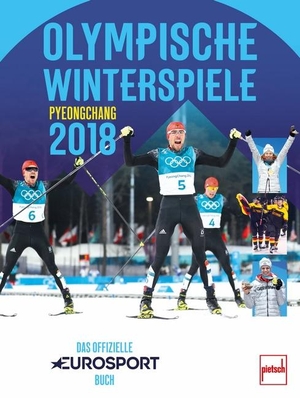 Reisner, Dino / Siegmund Dunker. Olympische Winterspiele Pyeongchang 2018 - Das offizielle EUROSPORT-Buch. Motorbuch Verlag, 2018.