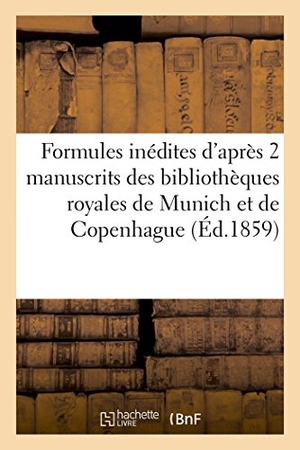 de Rozière, Eugène. Formules inédites, publiées d'après deux manuscrits des bibliothèques royales - de Munich et de Copenhague. Hachette Livre, 2018.