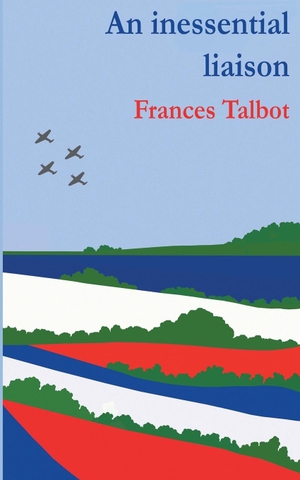 Talbot, Frances. An Inessential Liaison. Hopping Hare Books, 2022.