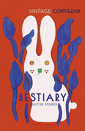 Cortazar, Julio. Bestiary - The Selected Stories of Julio Cortazar. Vintage Publishing, 2020.