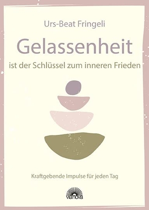Fringeli, Urs-Beat. Gelassenheit ist der Schlüssel zum inneren Frieden - Kraftgebende Impulse für jeden Tag. Via Nova, Verlag, 2020.