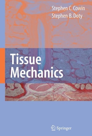 Doty, Stephen B. / Stephen C. Cowin. Tissue Mechanics. Springer New York, 2010.