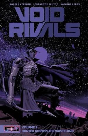 Kirkman, Robert. Void Rivals Volume 2 - Hunted Across the Wasteland. Image Comics, 2024.