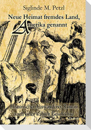 Neue Heimat fremdes Land, Amerika genannt - Historischer Auswanderer-Roman nach einer wahren Geschichte