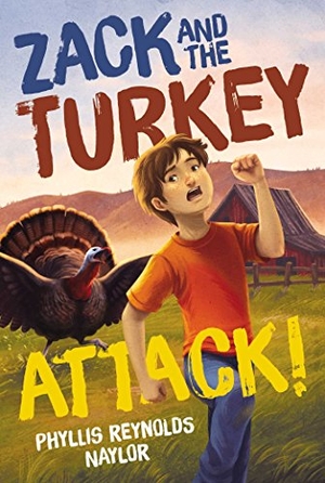 Naylor, Phyllis Reynolds. Zack and the Turkey Attack!. Atheneum Books, 2018.