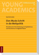 Elon Musks Schritt in die Weltpolitik