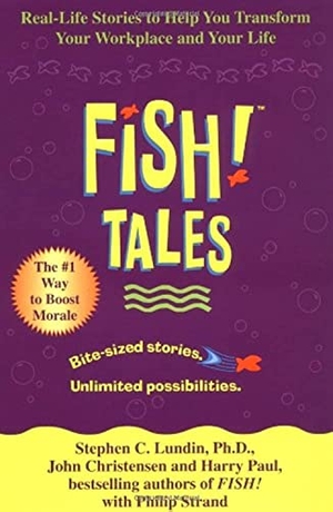 Lundin, Stephen C.. Fish! Tales. Hachette Book Group, 2002.