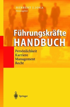 Joka, Herbert (Hrsg.). Führungskräfte-Handbuch - Persönlichkeit · Karriere · Management · Recht. Springer Berlin Heidelberg, 2002.