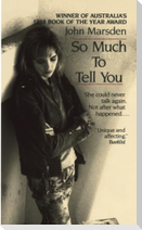 So Much to Tell You