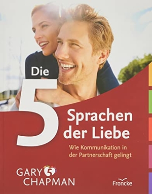 Chapman, Gary. Die 5 Sprachen der Liebe - Illustrierte Ausgabe - Wie Kommunikation in der Partnerschaft gelingt. Francke-Buch GmbH, 2003.