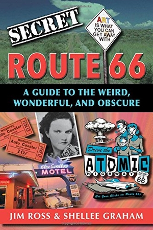 Ross, Jim. Secret Route 66: A Guide to the Weird, Wonderful, and Obscure - A Guide to the Weird, Wonderful, and Obscure. Reedy Press, 2017.