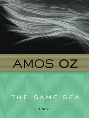 Oz, Amos. The Same Sea. HarperCollins, 2002.