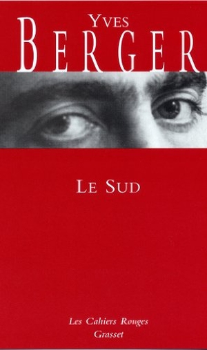 Berger-Y. Le Sud. Editions Grasset, 2022.