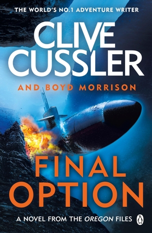 Morrison, Boyd / Clive Cussler. Final Option - 'The best one yet'. Penguin Books Ltd, 2020.