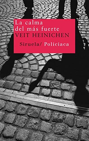 Heinichen, Veit. La calma del más fuerte. Siruela, 2010.