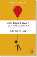 You Don't Have To Have A Dream