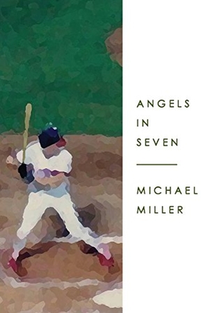 Miller, Michael. Angels in Seven. MOON TIDE PR, 2016.