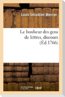 Le Bonheur Des Gens de Lettres, Discours
