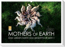 Mothers of Earth, das Leben kann soo prachtvoll sein ! (Wandkalender 2025 DIN A2 quer), CALVENDO Monatskalender