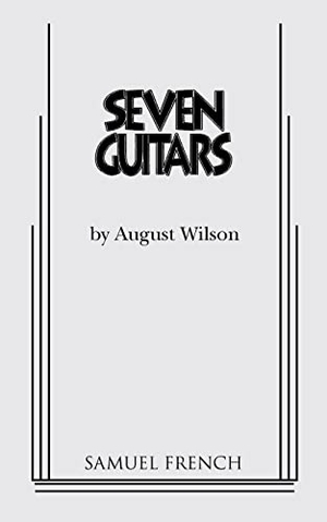 Wilson, August. Seven Guitars. Samuel French, Inc., 2011.