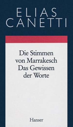 Canetti, Elias. Gesammelte Werke 06. Die Stimmen von Marrakesch / Das Gewissen der Worte - Aufzeichnungen einer Reise / Essays. Carl Hanser Verlag, 1995.