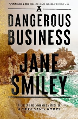 Smiley, Jane. A Dangerous Business. Little, Brown Book Group, 2022.
