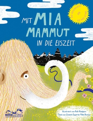 Benton, Mike. Mit Mia Mammut in die Eiszeit - Die Geschichte der Ice Age-Stars. Seemann Henschel GmbH, 2020.