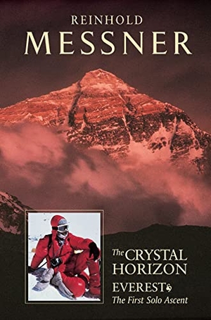 Messner, Reinhold. Crystal Horizon: Everest - The first Solo Ascent. The Crowood Press Ltd, 1998.